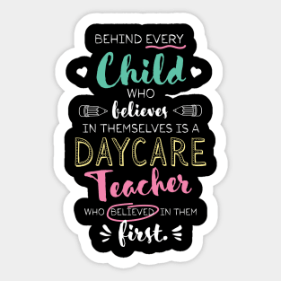 Great Daycare Teacher who believed - Appreciation Quote Sticker